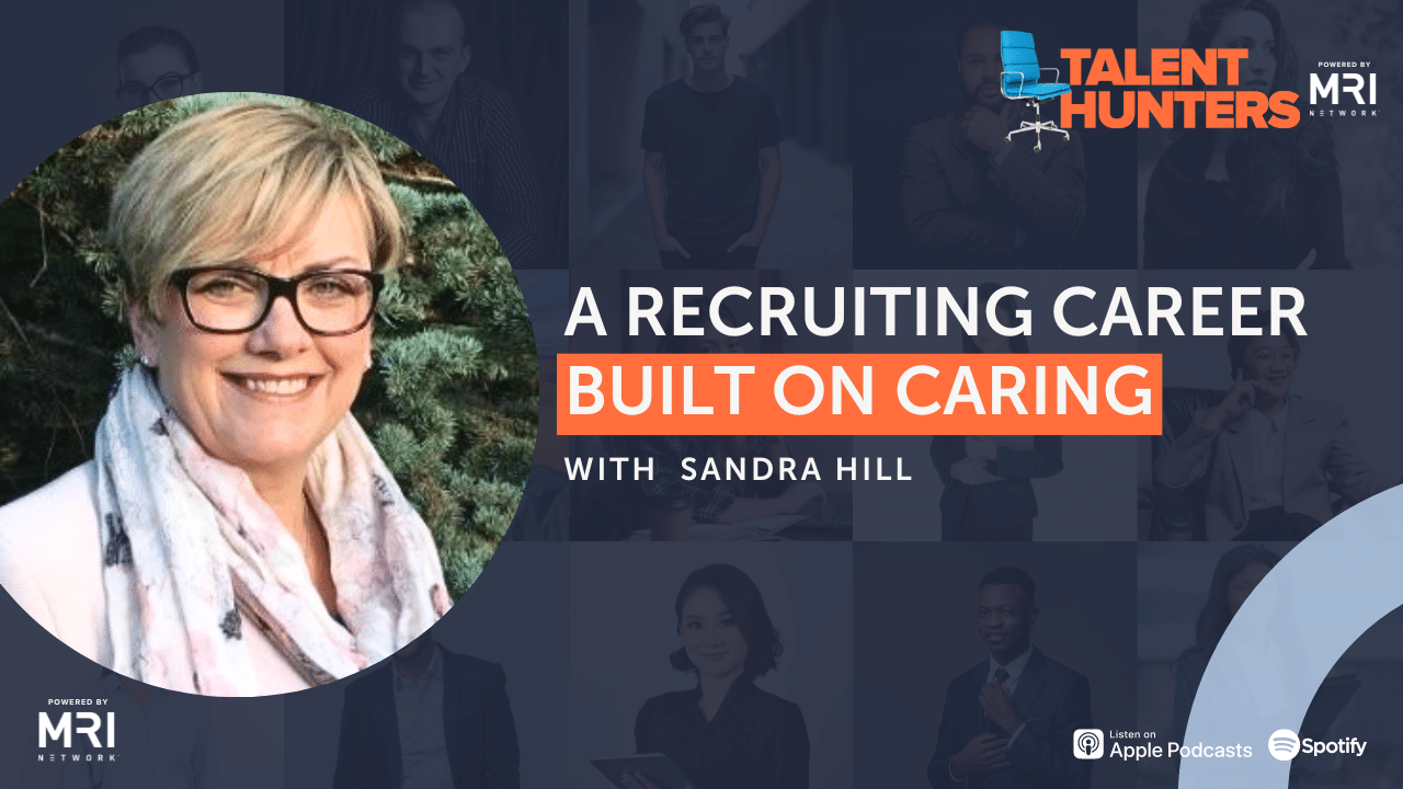 The Caring Recruiter: How Sandra Hill Stands Out - MRINetwork