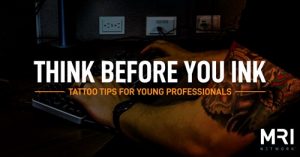 Think Before You Ink: Tattoo Tips for Young Professionals